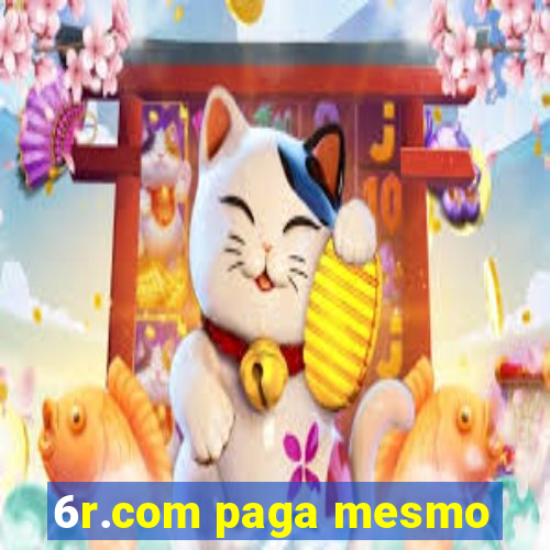 6r.com paga mesmo